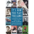 It's How You Play the Game: The Powerful Sports Moments That Taught Lasting Values to America's Finest