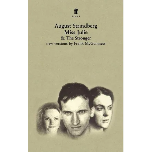 Miss Julie and the Stronger: Two Plays