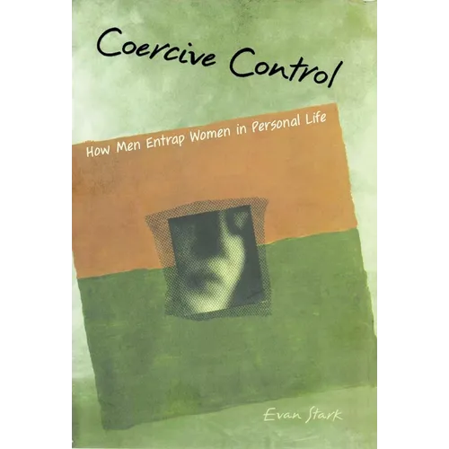Coercive Control: The Entrapment of Women in Personal Life
