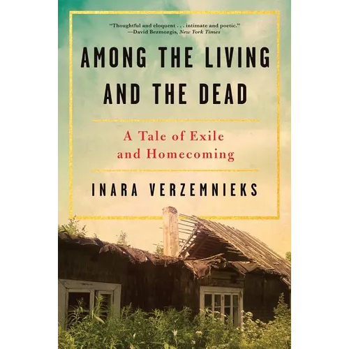 Among the Living and the Dead: A Tale of Exile and Homecoming