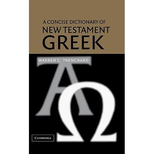 A Concise Dictionary of New Testament Greek