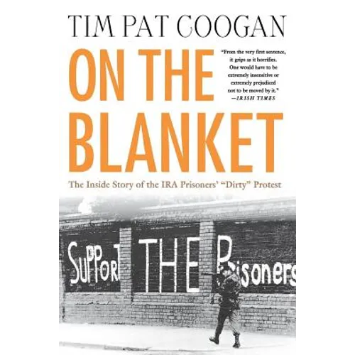 On the Blanket: The Inside Story of the IRA Prisoners' "Dirty" Protest