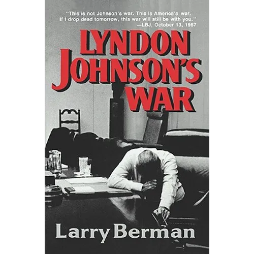 Lyndon Johnson's War: The Road to Stalemate in Vietnam