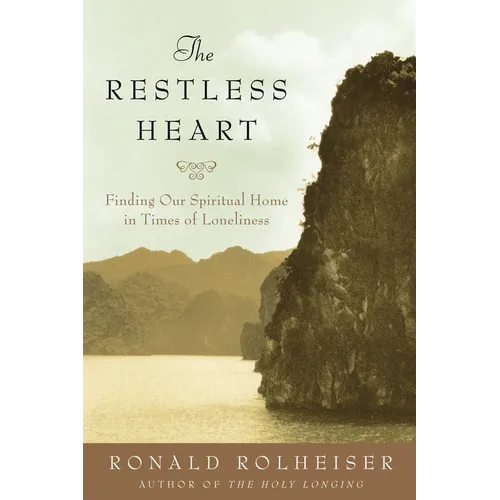 The Restless Heart: Finding Our Spiritual Home
