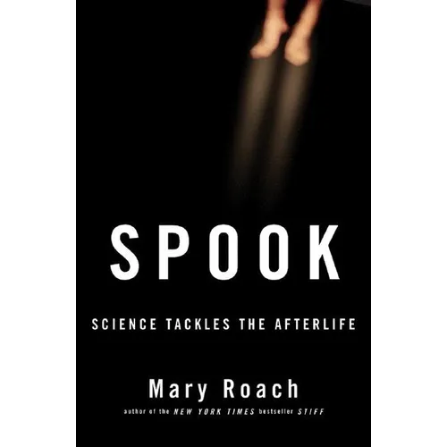 Spook: Science Tackles the Afterlife