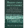 Ancient China and Its Enemies: The Rise of Nomadic Power in East Asian History
