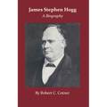 James Stephen Hogg: A Biography
