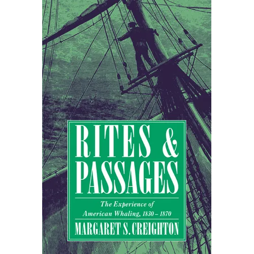 Rites and Passages: The Experience of American Whaling, 1830 1870