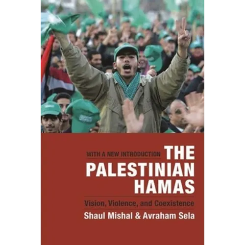 The Palestinian Hamas: Vision, Violence, and Coexistence
