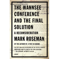 The Wannsee Conference and the Final Solution: A Reconsideration