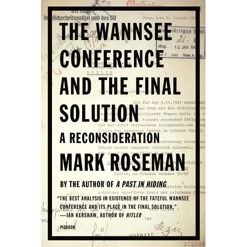 The Wannsee Conference and the Final Solution: A Reconsideration