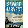 Savage Harvest: A Tale of Cannibals, Colonialism, and Michael Rockefeller's Tragic Quest