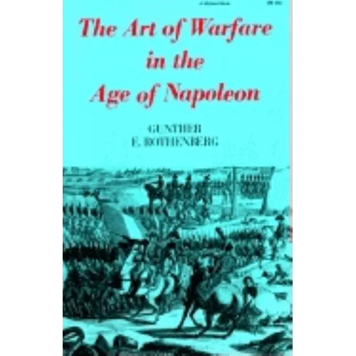 The Art of Warfare in the Age of Napoleon