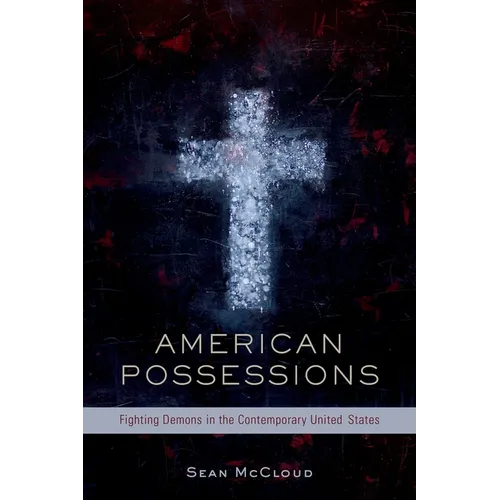 American Possessions: Fighting Demons in the Contemporary United States