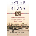 Ester and Ruzya: How My Grandmothers Survived Hitler's War and Stalin's Peace