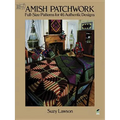Amish Patchwork: Full-Size Patterns for 46 Authentic Designs