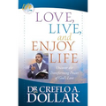 Love, Live, and Enjoy Life: Uncover the Transforming Power of God's Love