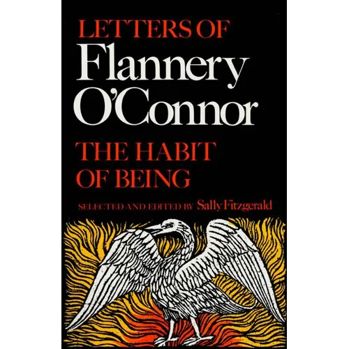The Habit of Being: Letters of Flannery O'Connor