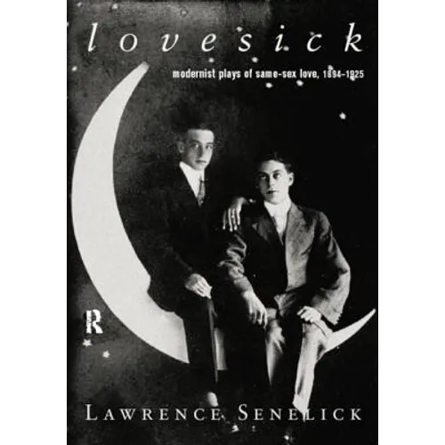 Lovesick: Modernist Plays of Same-Sex Love, 1894-1925