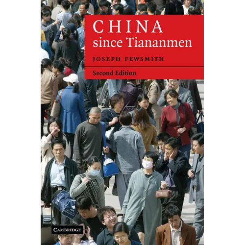 China Since Tiananmen: From Deng Xiaoping to Hu Jintao