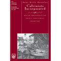 Calvinists Incorporated: Welsh Immigrants on Ohio's Industrial Frontier Volume 240