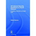 US Internal Security Assistance to South Vietnam: Insurgency, Subversion and Public Order